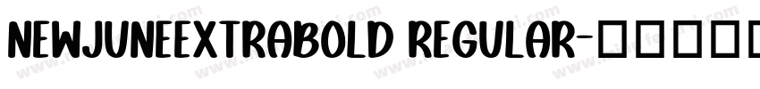 NewJuneExtrabold Regular字体转换